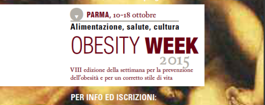 Parma, 6-18 Ottobre 2015 – Obesity Week: VIII settimana per la prevenzione dell’obesità e per un corretto stile di vita